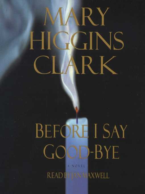 Title details for Before I Say Good-Bye by Mary Higgins Clark - Available